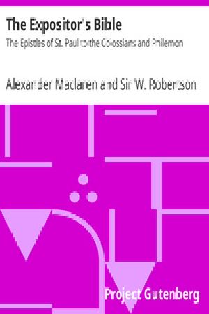 [Gutenberg 37345] • The Expositor's Bible: The Epistles of St. Paul to the Colossians and Philemon